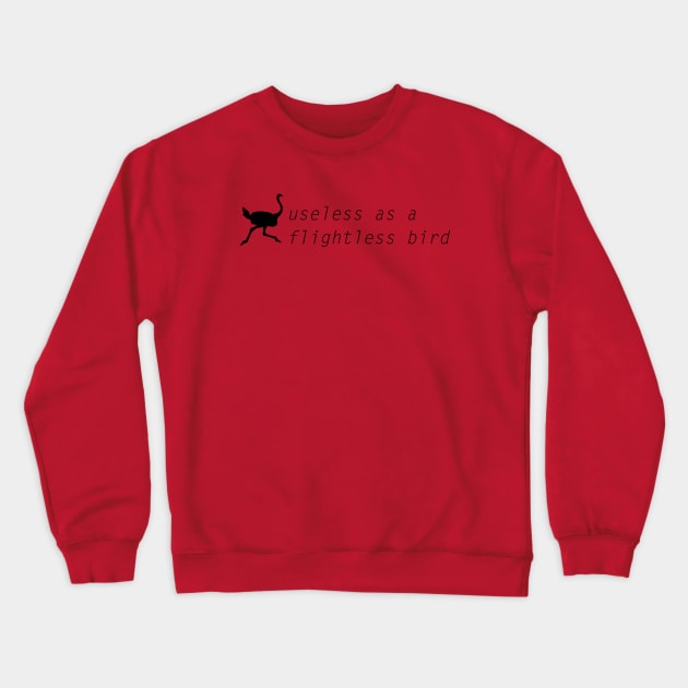 Useless Ostrich Crewneck Sweatshirt by Rollin' Son